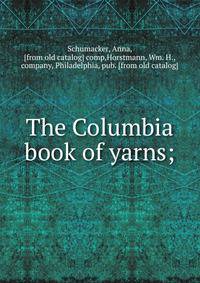 The Columbia book of yarns;