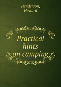 Practical hints on camping