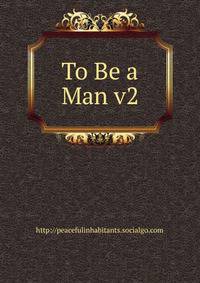 To Be a Man v2