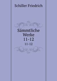 Smmtliche Werke. 11-12