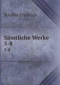 Smtliche Werke. 5-8