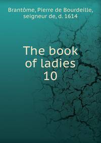 The book of ladies. 10