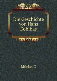 Die Geschichte von Hans Kohlhas