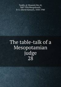 The table-talk of a Mesopotamian judge. 28