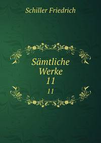 Smtliche Werke. 11
