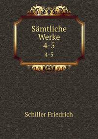 Smtliche Werke. 4-5