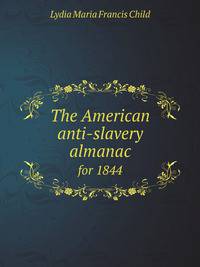 The American anti-slavery almanac. for 1844