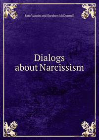 Dialogs about Narcissism