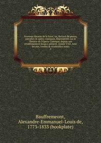 Nouveau theatre de la foire; ou, Recueil de pieces, parodies &amp; opera-comiques. Repr?sent?s sur le Th??tre de l'Opera-Comique, depuis son r?tablissement jusqu'a pr?sent. Ann?e 1761. Avec les airs, rondes &amp; vaudevilles not?s
