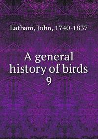 A general history of birds. 9
