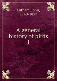A general history of birds. 1