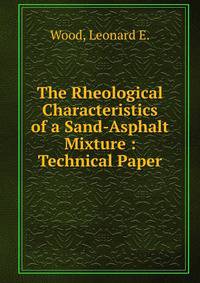 The Rheological Characteristics of a Sand-Asphalt Mixture : Technical Paper