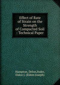 Effect of Rate of Strain on the Strength of Compacted Soil : Technical Paper