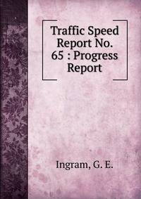 Traffic Speed Report No. 65 : Progress Report