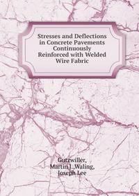 Stresses and Deflections in Concrete Pavements Continuously Reinforced with Welded Wire Fabric