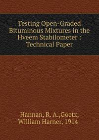 Testing Open-Graded Bituminous Mixtures in the Hveem Stabilometer : Technical Paper