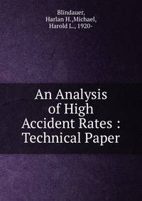 An Analysis of High Accident Rates : Technical Paper