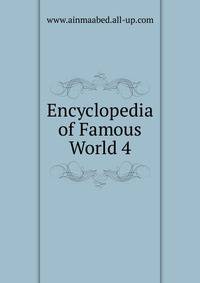 Encyclopedia of Famous World 4