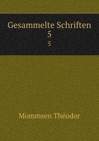 Gesammelte Schriften. 5
