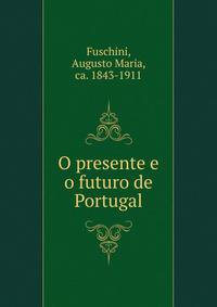 O presente e o futuro de Portugal
