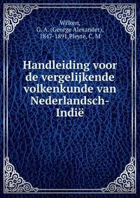Handleiding voor de vergelijkende volkenkunde van Nederlandsch-Indie
