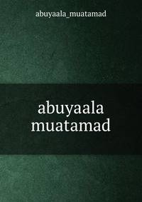 abuyaala muatamad