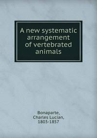 A new systematic arrangement of vertebrated animals