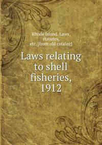 Laws relating to shell fisheries, 1912
