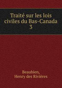 Trait sur les lois civiles du Bas-Canada. 3