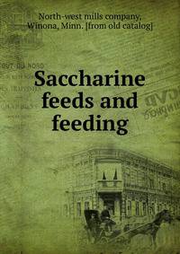 Saccharine feeds and feeding