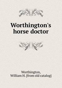 Worthington's horse doctor