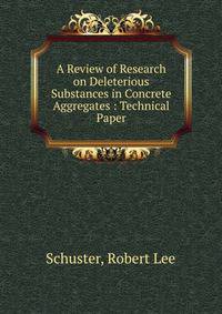 A Review of Research on Deleterious Substances in Concrete Aggregates : Technical Paper