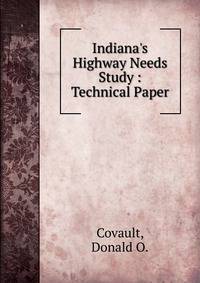 Indiana's Highway Needs Study : Technical Paper