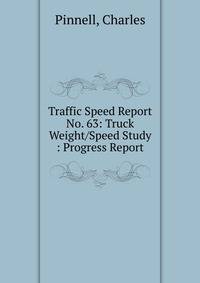 Traffic Speed Report No. 63: Truck Weight/Speed Study : Progress Report