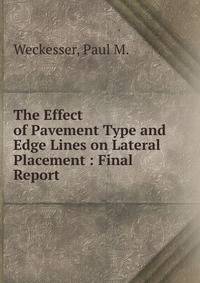 The Effect of Pavement Type and Edge Lines on Lateral Placement : Final Report