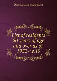 List of residents 20 years of age and over as of . 1952- w.19