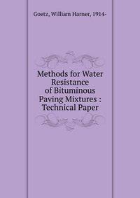 Methods for Water Resistance of Bituminous Paving Mixtures : Technical Paper