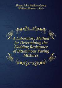 A Laboratory Method for Determining the Skidding Resistance of Bituminous Paving Mixtures