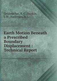 Earth Motion Beneath a Prescribed Boundary Displacement : Technical Report
