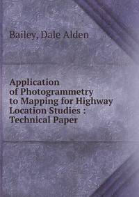 Application of Photogrammetry to Mapping for Highway Location Studies : Technical Paper