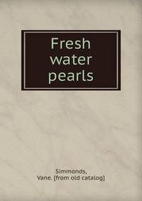 Fresh water pearls