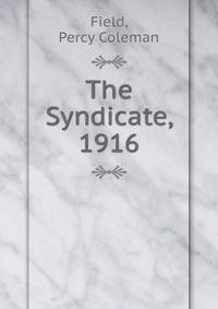 The Syndicate, 1916