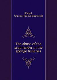 The abuse of the scaphander in the sponge fisheries
