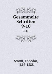 Gesammelte Schriften. 9-10