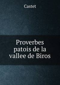Proverbes patois de la vallee de Biros en Couserans (Ariege)