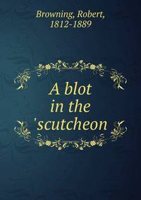 A blot in the 'scutcheon