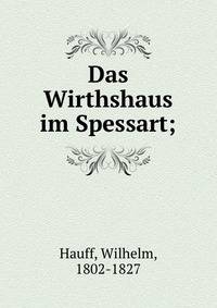 Das Wirthshaus im Spessart;