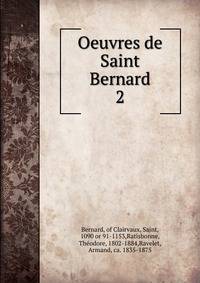 Oeuvres de Saint Bernard. 2