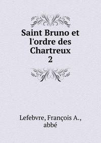 Saint Bruno et l'ordre des Chartreux