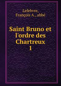 Saint Bruno et l'ordre des Chartreux